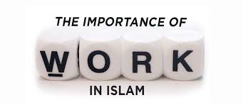 Importance of work in Islam